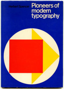Herbert Spencer, Pioneers of Modern Typography, 1969.