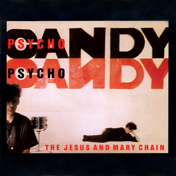 The Jesus and Mary Chain, Psychocandy