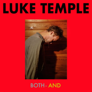 Luke Temple Both And