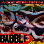 That Petrol Emotion Babble