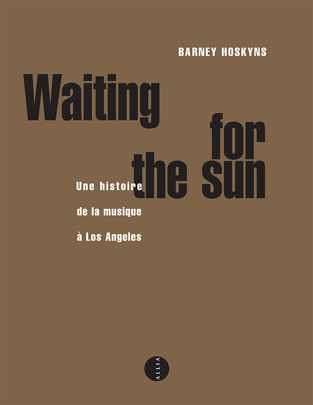 Barney Hoskyns – Waiting for the Sun