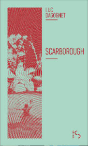 Couverture de Scarborough de Luc Dagognet